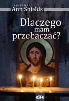 Okładka książki Dlaczego mam przebaczać?
