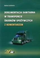 Okładka książki Dokumentacja sanitarna w transporcie środków spożywczych z komentarzem