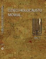 Okładka książki Dzieci Holocaustu mówią .Tom 5