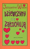 Okładka książki Dziewczyny się zakochują - Jacqueline Wilson