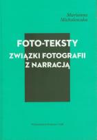 Okładka książki Foto-teksty Związki fotografii z narracją