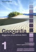 Okładka książki Geografia 1 Podręcznik Bogactwo przyrodnicze Ziemi  Zakres podstawowy Zakres rozszerzony