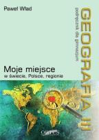 Okładka książki Geografia 3 Podręcznik Moje miejsce w świecie, Polsce, regionie