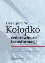 Okładka książki Grzegorz W. Kołodko i ćwierćwiecze transformacji