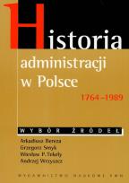 Okładka książki Historia administracji w Polsce 1764-1989 Wybór źródeł