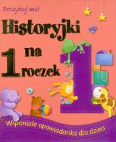 Okładka książki Historyjki na 1 roczek. Poczytaj mi!