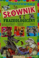 Okładka książki Ilustrowany słownik frazeologiczny