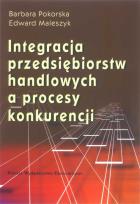 Okładka książki Integracja przedsiębiorstw handlowych a proces konkurencji