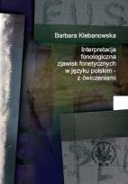 Okładka książki Interpretacja fonologiczna zjawisk fonetycznych w języku polskim z ćwiczeniami