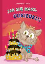 Okładka książki Jak się masz, Cukierku?