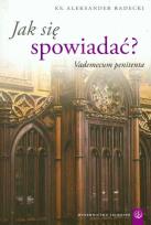Okładka książki Jak się spowiadać? Vademecum penitenta