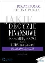 Okładka książki Jaki decyzje finansowe podejmuja bogaci i dlaczego biedni robią błędy, działając inaczej