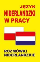 Okładka książki Język niderlandzki w pracy. Rozmówki niderlandzkie