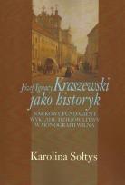 Okładka książki Józef Ignacy Kraszewski jako historyk