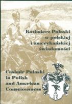 Okładka książki Kazimierz Pułaski w polskiej i amerykańskiej swiadomości 8-10 października 1997 r