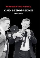 Okładka książki Kino bezpośrednie (1960 - 1963)