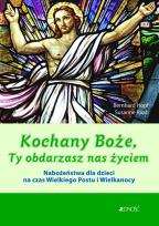 Okładka książki Kochany Boże Ty obdarowujesz nas życiem