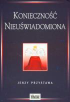 Okładka książki Konieczność nieuświadomiona
