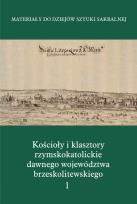 Opakowanie Kościoły i klasztory rzymskokatolickie  dawnego województwa brzeskolitewskiego Część 5 Tom 1