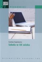 Okładka książki Krótkie wykłady z pedagogiki Szkoła w XX wieku