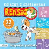 Okładka książki Książka z szablonami. Reksio. Przyjaciele z...