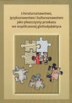 Opakowanie Literaturoznawstwo językoznawstwo i kulturoznawstwo jako płaszczyzny przekazu we współczesnej glottodydaktyce