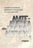 Okładka książki Matematyka dla ekonomistów Część 1