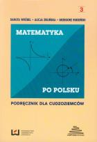 Okładka książki Matematyka po polsku 3 Podręcznik dla cudzoziemców