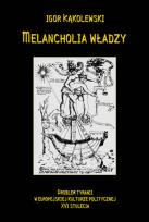 Okładka książki Melancholia władzy