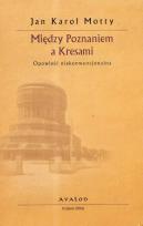 Okładka książki Między Poznaniem a Kresami opowieść niekonwencjonalna