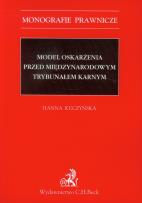 Okładka książki Model oskarżenia przed Międzynarodowym Trybunałem Karnym