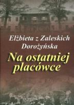 Okładka książki Na ostatniej placówce - Elżbieta Dorożyńska