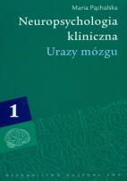 Okładka książki Neuropsychologia kliniczna Urazy mózgu t.1