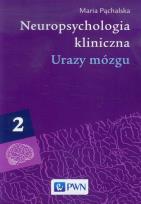 Okładka książki Neuropsychologia kliniczna. Urazy mózgu T.2