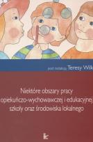 Okładka książki Niektóre obszary pracy opiekuńczo - wychowawczej i edukacyjnej szkoły oraz środowiska lokalnego