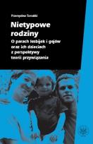 Okładka książki Nietypowe rodziny. O parach lesbijek i gejów oraz ich dzieciach z perspektywy teorii przywiązania