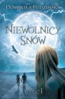 Okładka książki Niewolnicy Snów Część 1