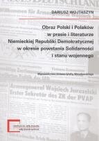 Okładka książki Obraz Polski i Polaków w prasie i literaturze niemieckiej Republiki Demokratycznej w okresie powstania Solidarności i stanu wojennego