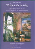 Okładka książki Od komnaty do izby  From state room to garret Vom Prunkgemach bis zur Bauernstube wersja polsko angielsko niemiecka