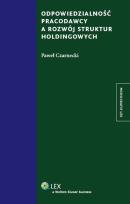 Okładka książki Odpowiedzialność pracodawcy a rozwój struktur holdingowych