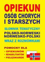 Okładka książki Opiekun osób chorych i starszych.pol-nor, nor-pol