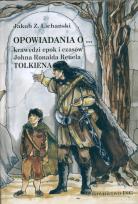 Okładka książki Opowiadania o... krawędzi epok i czasów Johana Ronalda Reuela Tolkiena