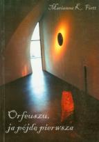 Okładka książki Orfeuszu ja pójdę pierwsza