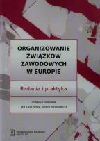 Okładka książki Organizowanie związków zawodowych w Europie