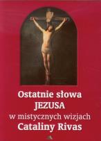 Okładka książki Ostatnie słowa Jezusa w mistycznych wizjach...
