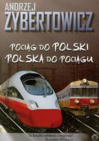 Okładka książki Pociąg do Polski. Polska do pociągu