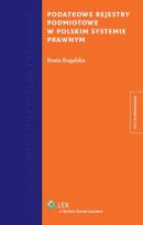 Okładka książki Podatkowe rejestry podmiotowe w polskim systemie prawnym