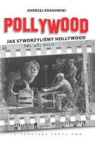 Okładka książki Pollywood Jak stworzyliśmy Hollywood