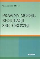 Okładka książki Prawny model regulacji sektorowej