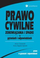 Okładka książki Prawo cywilne. Zobowiązania i spadki w pytaniach i odpowiedziach